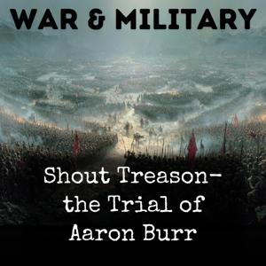 Shout Treason- the Trial of Aaron Burr