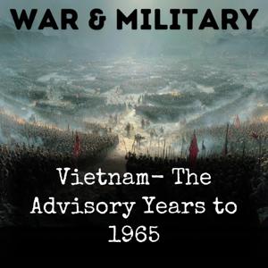 Vietnam- The Advisory Years to 1965