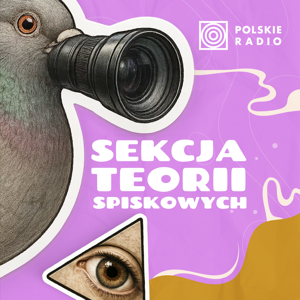 Sekcja teorii spiskowych. Podcast Crazy Nauka