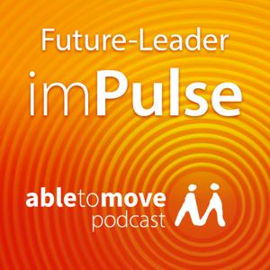 Future-Leader imPulse - der able to move podcast