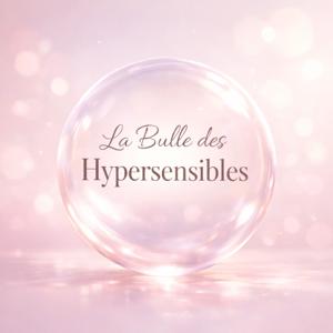 La bulle des hypersensibles