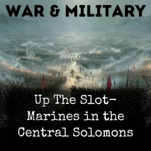 Up The Slot- Marines in the Central Solomons