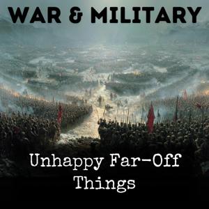 Unhappy Far-Off Things