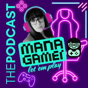 Mana Gamer - The Podcast