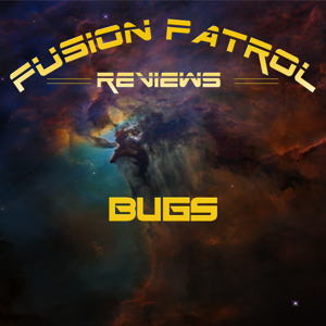 Bugs - Fusion Patrol Reviews