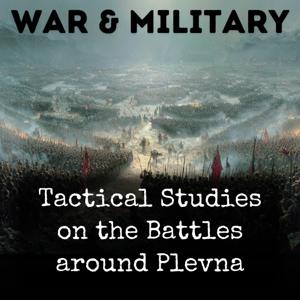 Tactical Studies on the Battles around Plevna