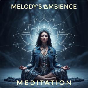 Melody's Ambience Meditation