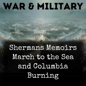 Shermans Memoirs March to the Sea and Columbia Burning