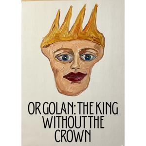 OR GOLAN The King Without the Crown
