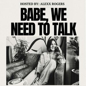 Babe, We Need To Talk