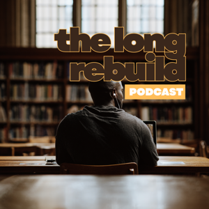 The Long Rebuild