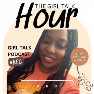 The Girl Talk Hour