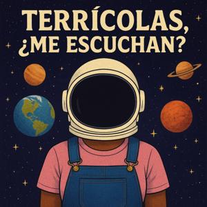 Terrícolas, ¿me escuchan?