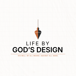Life By God's Design Podcast