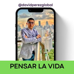 PENSAR LA VIDA by @davidperezglobal