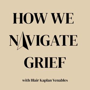 How We Navigate Grief with Blair