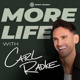 More Life with Carl Radke