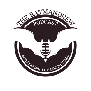 The Batmandrew Podcast