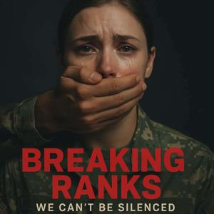 Breaking Ranks: We Can't Be Silenced