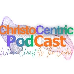 Christo Centric Podcast