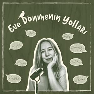 Eve Dönmenin Yolları Podcast