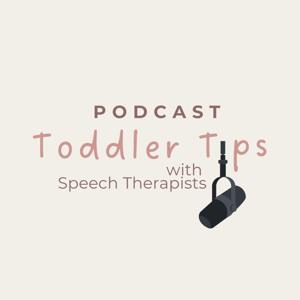 Toddler Tips with Speech Therapists