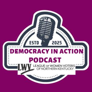 Democracy In Action - League of Women Voters of Northern Kentucky