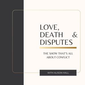 Love, Death & Disputes