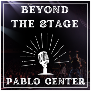 Beyond the Stage with Pablo Center