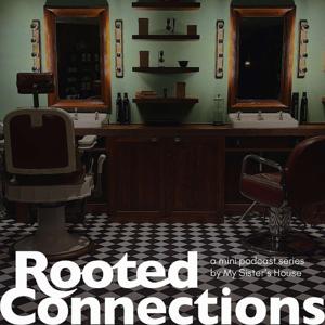 Rooted Connections by My Sister's House