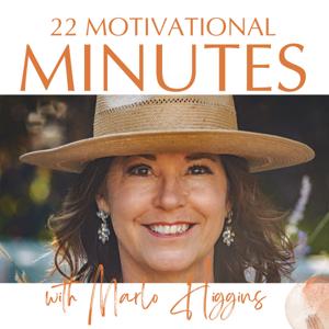 22 Motivational Minutes with Marlo