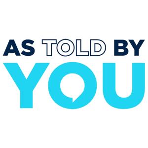 As Told By You