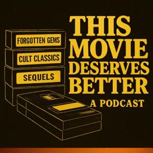 This Movie Deserves Better