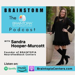 Brainstorm, the BRAINTOPIA Podcast