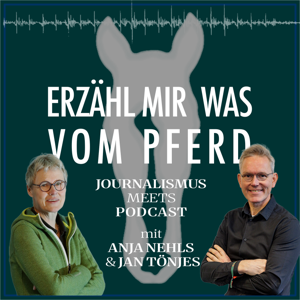 Erzähl mir was vom Pferd – Journalismus meets Podcast