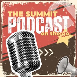 The Summit Podcast On the Go