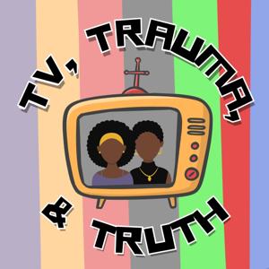 TV, Trauma, & Truth