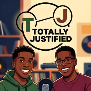 Totally Justified - Film & Tech w/ Theo + Josh
