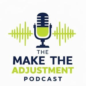 Make the Adjustment Podcast