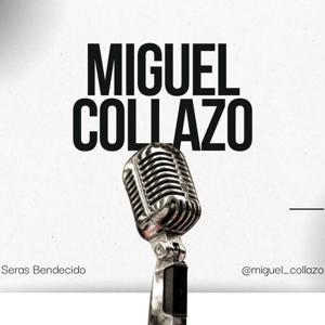 Miguel Collazo 's Podcast