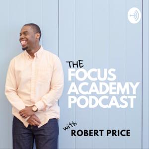The Focus Academy Podcast with Robert Price