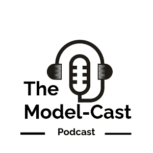 The Model-Cast Podcast