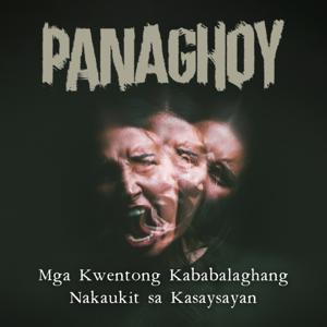 Panaghoy: Mga Kwentong Kababalaghang Nakaukit Sa Kasaysayan