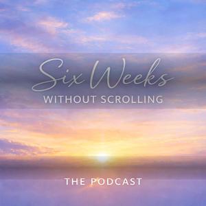 6 Weeks Without Scrolling