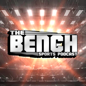 The Bench Sports Podcast