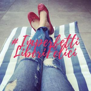 #ImperfettiLiberiFelici