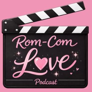Rom-Com Love Podcast