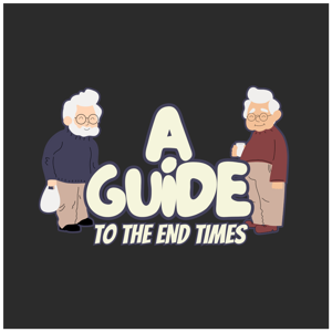 A Guide To The End Times