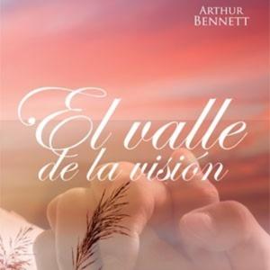 “El valle de la visión”, por Arthur Bennett