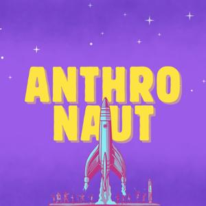 Anthronaut - Der Ethnologie-Podcast